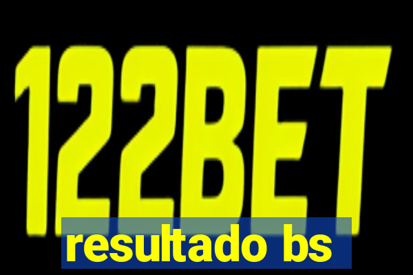resultado bs